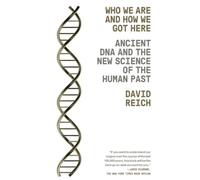 David Reich Who We Are and How We Got Here (Paperback)