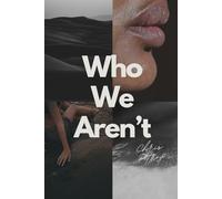 Who We Aren’t: Why We Become Someone Else to Be Loved