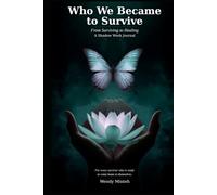 Who We Became to Survive: From Surviving to Healing: A Shadow Work Journal