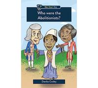 Who Were the Abolitionists? (Who What Why)