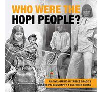 Who Were the Hopi People? | Native American Tribes Grade 3 | Children's Geography & Cultures Books