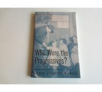 Who Were the Progressives? (Historians at Work S.)