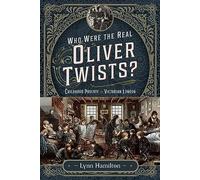 Who Were The Real Oliver Twists?: Childhood Poverty in Victorian London