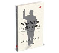 Who Were the Shudras? A Historical Enquiry into Power, Identity and Society