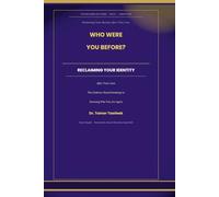 Who Were You Before?: Reclaiming Your Identity After Toxic Love: The Evidence-Based Roadmap to Knowing Who You Are Again After Narcissistic Abuse (The Reclaimed Self Series)