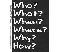 Who What When Where Why How: 7.44 X 9.69 Writing Composition Notebook With 200 College Ruled Lined Pages, School Creative Writers Journal (Inspirational Composition Notebooks)