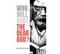 Who Will Bury The Dead God?