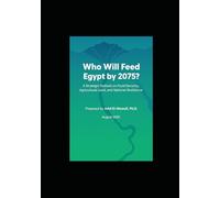Who Will Feed Egypt by 2075?: A Strategic Outlook on Food Security, Agricultural Land, and National Resilience
