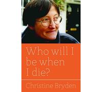 Who will I be when I die?