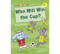 Who Will Win the Cup?: (Yellow Early Reader) (Yellow Band)