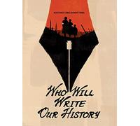 Who Will Write Our History