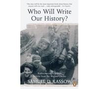 Who Will Write Our History?: Rediscovering a Hidden Archive from the Warsaw Ghetto