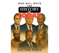 Who Will Write the History of Today