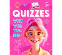 Who Will You Be?: A Quiz Activity Book About Careers, Friends, Dreams, and Growing Into You! (Quizzery)