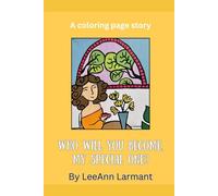 Who will you become, my special one?: A Coloring Page Story