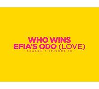 Who wins Efia's Odo (Love)