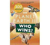 Who Wins? Planet Earth III: A fact-packed interactive game book