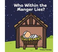 Who Within the Manger Lies?