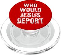 Who Would Jesus Deport PopSockets PopGrip for MagSafe
