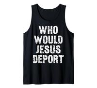 Who Would Jesus Deport Tank Top