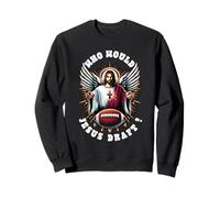 Who Would Jesus Draft Funny Fantasy Football Christian Sport Sweatshirt