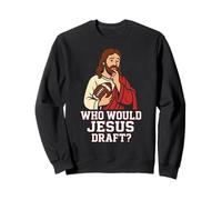 Who Would Jesus Draft Funny Fantasy Football DFS League Joke Sweatshirt