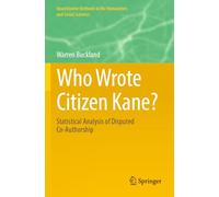 Who Wrote Citizen Kane?: Statistical Analysis of Disputed Co-Authorship (Quantitative Methods in the Humanities and Social Sciences)