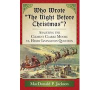Who Wrote "the Night Before Christmas"?: Analyzing the Clement Clarke Moore vs. Henry Livingston Question