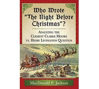 Who Wrote "the Night Before Christmas"?: Analyzing the Clement Clarke Moore vs. Henry Livingston Question