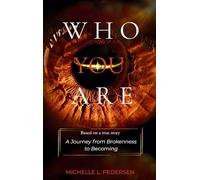Who You Are: A Journey from Brokenness to Becoming
