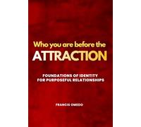 Who You Are Before The Attraction: Foundations of Identity for Purposeful Relationships