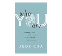 Who You Are: Internalizing the Gospel to Find Your True Identity