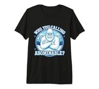 Who You Calling Abominable Funny Yeti Sasquatch Snow Monster Premium T-Shirt