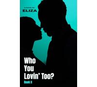Who You Lovin’ Too?: Book II