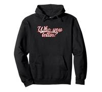 Who you tellin? Urban Slang Sassy Saying Vintage Varsity Pullover Hoodie