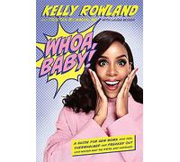 Whoa, Baby!: A Guide for New Moms Who Feel Overwhelmed and Freaked Out (and Wonder What the #*$& Just Happened)