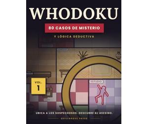 WHODOKU: 80 casos de misterio y lógica deductiva a todo color para resolver como un sudoku - Ubica a los sospechosos y descubre al asesino (de principiante a experto)