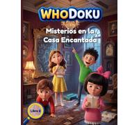WHODOKU: Misterios en la Casa Encantada: Acertijos de Lógica y Deducción tipo Sudoku para Niños y Niñas de 8, 9, 10, 11 y 12 años | 50 Casos de ... (WHODOKU: Misterios de lógica para niños)