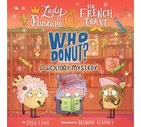 Whodonut?: A Holiday Mystery (Volume 7) (Lady Pancake & Sir French Toast)