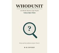 WHODUNIT: 100 Murder Mystery Logic Puzzles