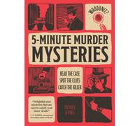 Whodunit? 5-Minute Murder Mysteries : Read the Case, Spot the Clues, Catch the Killer