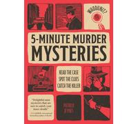 Whodunit? 5-Minute Murder Mysteries: Read the Case, Spot the Clues, Catch the Killer