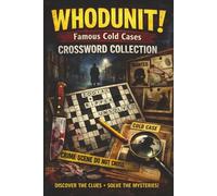 WHODUNIT Famous Cold Cases Crossword Collection: Crossword Puzzles with Easy to Read Print about Serial Killers, Cold Cases, Forensic Evidence and ... Famous Cold Cases Puzzle Collection)