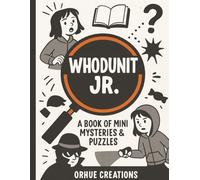 Whodunit Jr.: A Book of Mini Mysteries & Puzzles