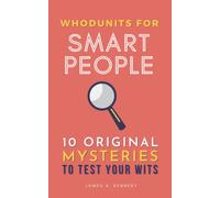 Whodunits for Smart People: 10 Original Mysteries to Test Your Wits (Books for Smart People)