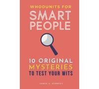 Whodunits for Smart People: 10 Original Mysteries to Test Your Wits (Books for Smart People)