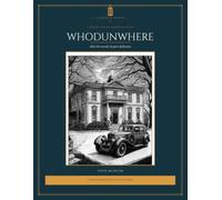 Whodunwhere: 100 Country-House Murder Mystery Puzzles to Solve by Pure Deduction: 1
