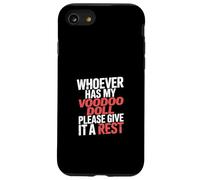 Whoever Has My Voodoo Doll Please Give It A Rest - Case for iPhone SE (2020) / 7/8