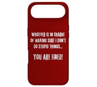 Whoever Is In Charge Stupid Things You Are Fired Fun Novelty Case for iPhone Air