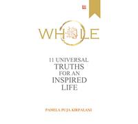Whole : 11 Universal Truths For An Inspired Life